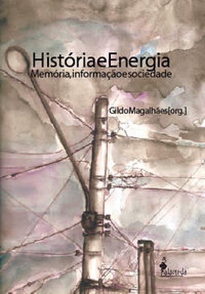 Historia e energia memoria, informacao e sociedade