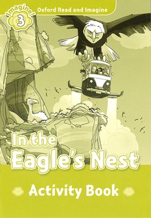 Oxford Read and Imagine 3 In the Eagles Nest Activity Book