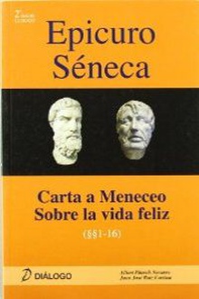 Epicuro Seneca. Carta a Meneceo sobre la vida feliz