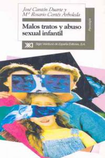Malos tratos y abuso sexual infantil Causas, consecuencias e intervención