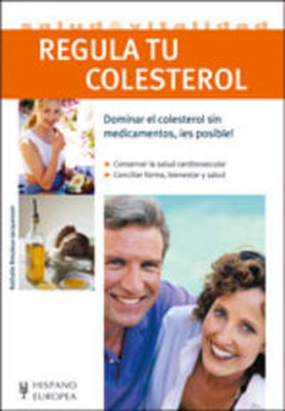 Regula tu colesterol DOMINA EL COLESTERAL SIN MEDICAMENTOS, ES POSIBLE