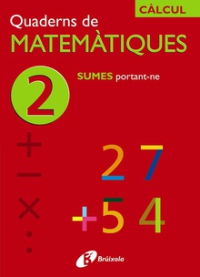(cat).quaderns matematiques 2. sumes portant-ne (calcule)