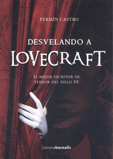 Desvelando a Lovercraft El mejor escritor de terror del siglo XX