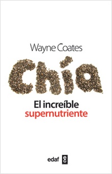 Chia, el increible supernutriente el increible supernutriente