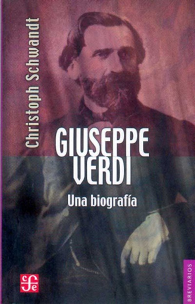 Giuseppe Verdi : Una biografía
