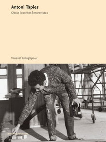 Antoni Tàpies. Obras, escritos, entrevistas