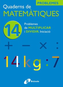 (cat).quaderns matematiques 14. problemes multiplicar i divi