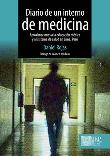 Diario de un interno de medicina Aproximaciones a la educación médica y al sistema de salud en Lima, Perú