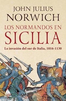 Los normandos en Sicilia La invasión del sur de Italia, 1016-1130