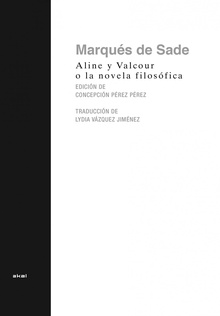 Aline y Valcour, o la novela filosófica Escrita en La Bastilla un año antes de la Revolución en Francia ...