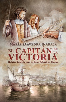 El capitán de la Victoria Relatos desde la mar de Juan Sebastián Elcano