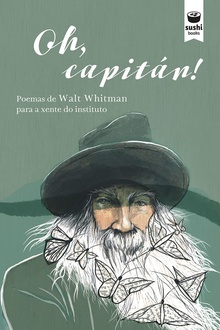 Oh, capitán! Poemas de Walt Whitman para a xente do instituto