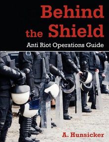 Behind the Shield Anti-Riot Operations Guide