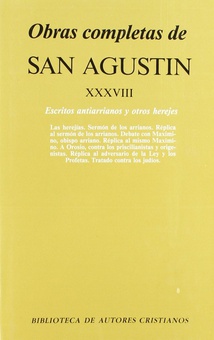 Obras completas de San Agustin XXXVIII Escitos antiarrianos y otros herejes