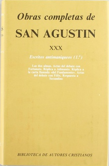 Obras completas de San Agustín.XXX: Escritos antimaniqueos (1.º): Las dos almas del hombre.Actas del