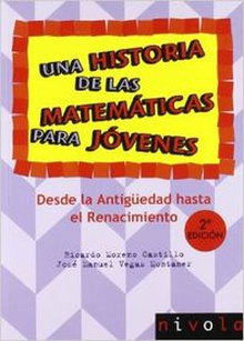 Una historia de las matemáticas para jóvenes. Desde la Antigüedad al Renacimiento.