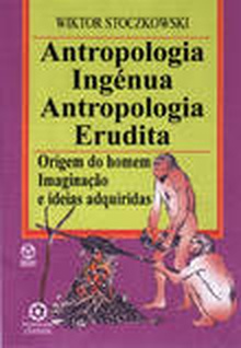 Antropologia Ingénua, Antropologia Erudita