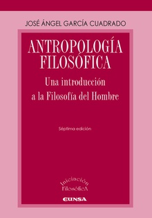 ANTROPOLOGÍA FILOSÓFICA Una introducción a la Filosof¡a del Hombre