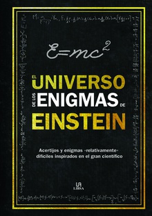 El universo de los Enigmas de Einstein Acertijos y Enigmas "Relativamente" difíciles inspirados en el Gran Científico