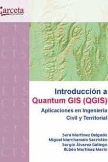 Introducción a Quantum GIS (QGIS) Aplicaciones en Ingeniería Civil y Territorial