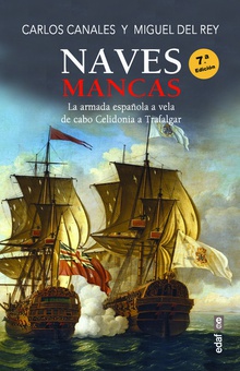NAVES MANCAS La armada española a vela, de cabo Celidonia a Trafalgar