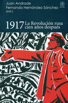 1917 La revolución Rusa cien años después