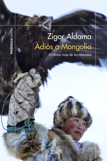 Adiós a Mongolia El último viaje de los nómadas