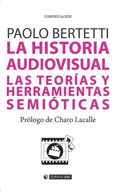 La historia audiovisual Las teorías y herramientas semióticas