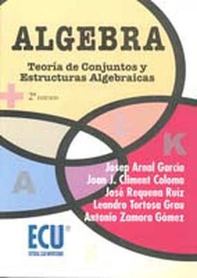 ALGEBRA Teoría de conjuntos y estructuras algebraicas