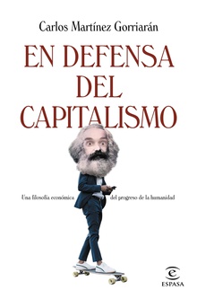 En defensa del capitalismo Una filosofía económica de la naturaleza humana