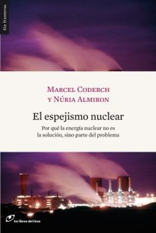 El espejismo nuclear Por qué la energÆa nuclear no es la solución, sino parte del problema