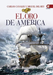 El oro de america galeones, flotas y piratas