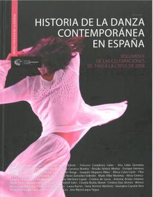 Historia de la Danza Contemporánea en España II De las celebraciones de 1992 a la crisis de 2008