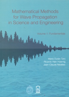 Mathematical methods for wave propagation in science and engineering
