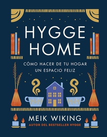 Hygge Home Cómo hacer de tu hogar un espacio feliz