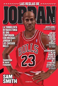 Las reglas de Jordan La turbulenta intrahistoria de una temporada con Michael Jordan y los Chicago Bu
