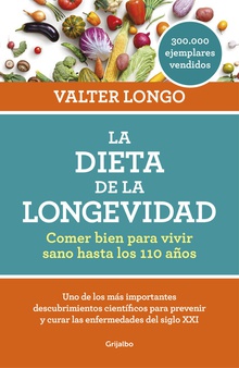 LA DIETA DE LA LONGEVIDAD COMER BIEN PARA VIVIR SANO HASTA LOS 110 AñOS
