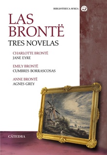 LAS BRONTË. TRES NOVELAS Jane Eyre. Cumbres borrascosas. Agnes Grey