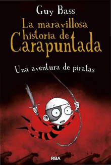 La maravillosa historia de Carapuntada #2. Una aventura de piratas