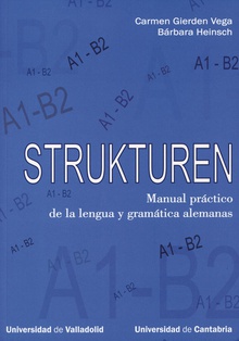 Strukturen. Manual Práctico De La Lengua Y Gramática Alemanas (a1-b2)