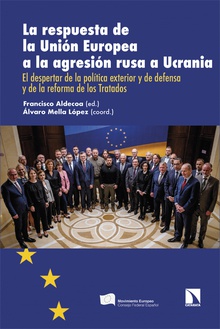 La respuesta de la Unión Europea a la agresión rusa a Ucrani El despertar de la política exterior y de defensa y de la re