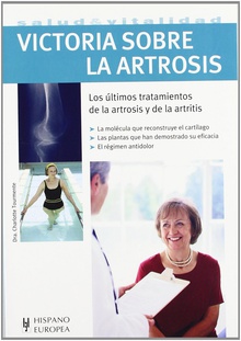 Victoria sobre la artrosis a todas las personas que les pueda interesar saber y aprender a mejorar su vida,