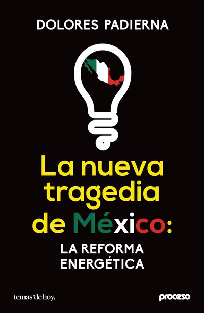 La nueva tragedia de México: la reforma energética