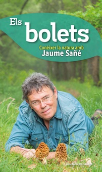 ELS BOLETS Conèixer la natura amb Jaume Sañé
