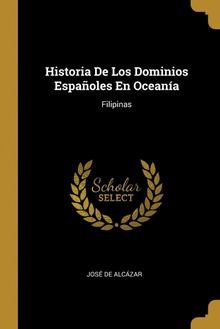 Historia De Los Dominios Españoles En Oceanía Filipinas