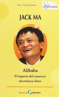 JACK MA -ALIBABA- El imperio del comercio electrónico chino