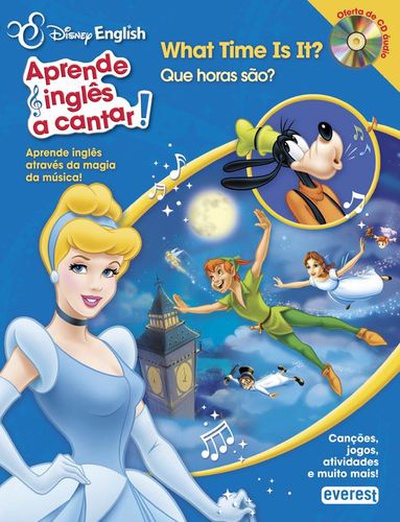 Disney english: aprende inglês a cantar!: what time is it?/ que horas såo?
