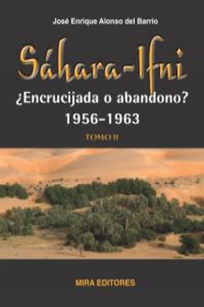 Sáhara-Ifni, ¿Encrucijada o abandono? 1956-1963. Tomo II