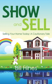 Show and Sell Selling Your Home Today: A Cautionary Tale