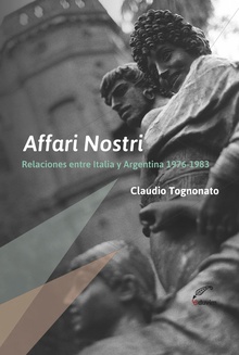 Affari nostri Derechos humanos y relaciones internacionales Italia-Argentina 1976-1983